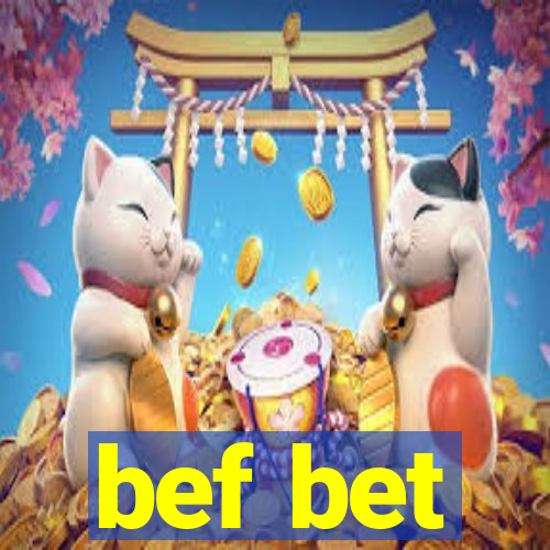 bef bet