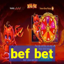 bef bet