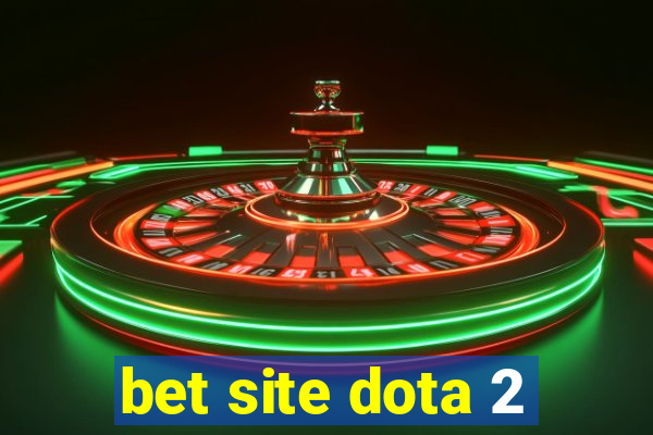 bet site dota 2