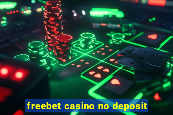 freebet casino no deposit