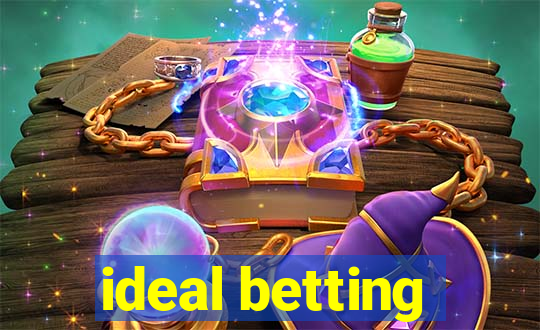 ideal betting