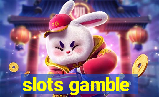 slots gamble