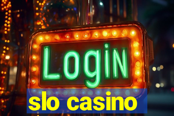 slo casino