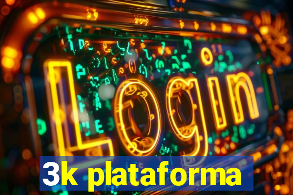 3k plataforma