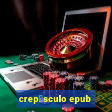 crep煤sculo epub