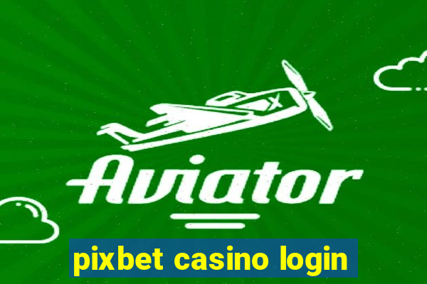 pixbet casino login