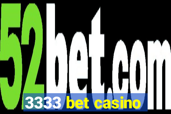 3333 bet casino