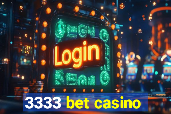 3333 bet casino