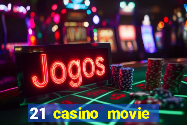 21 casino movie watch online