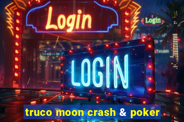 truco moon crash & poker