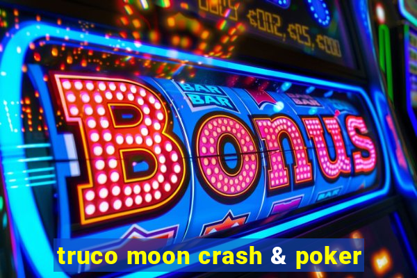 truco moon crash & poker