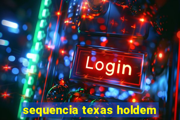 sequencia texas holdem