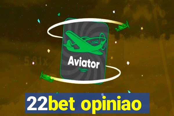 22bet opiniao