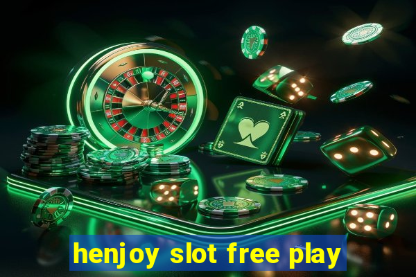 henjoy slot free play