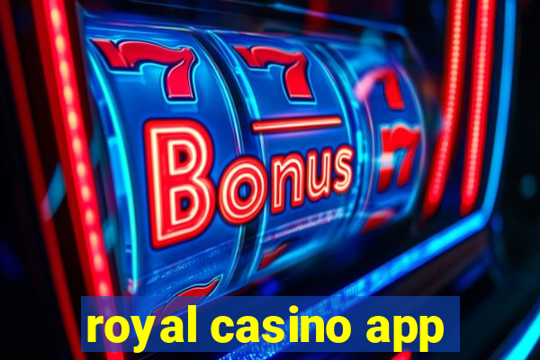 royal casino app