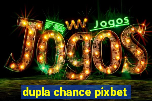 dupla chance pixbet