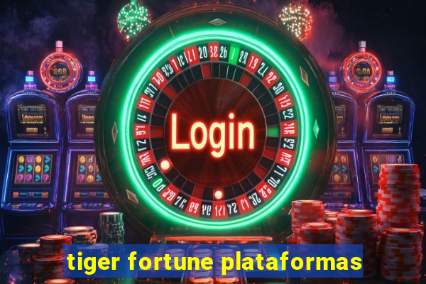 tiger fortune plataformas