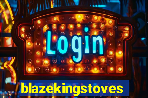 blazekingstoves