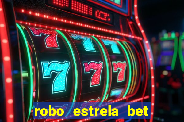 robo estrela bet aviator gratis