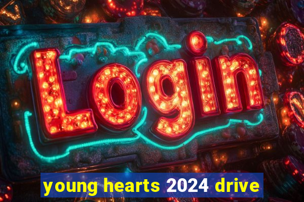 young hearts 2024 drive