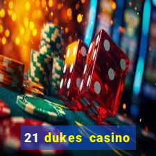 21 dukes casino sign up