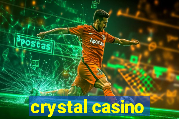 crystal casino