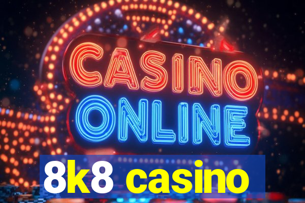 8k8 casino