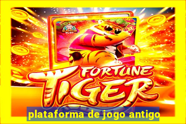 plataforma de jogo antigo