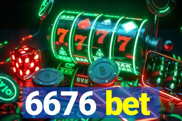 6676 bet