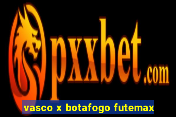 vasco x botafogo futemax