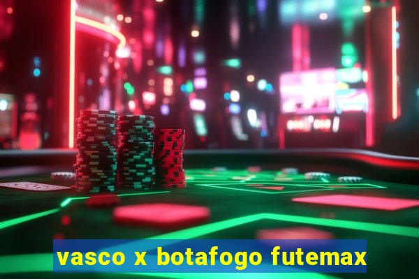 vasco x botafogo futemax