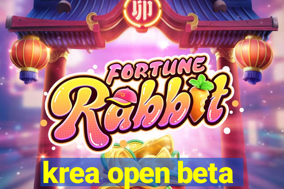 krea open beta