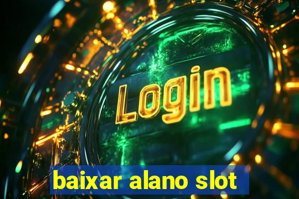 baixar alano slot