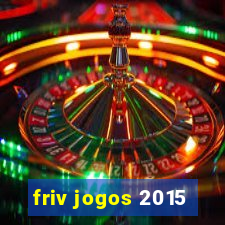 friv jogos 2015