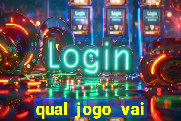 qual jogo vai passa na globo hj