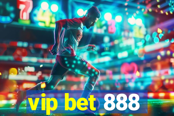 vip bet 888