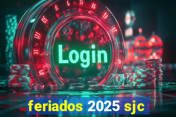 feriados 2025 sjc