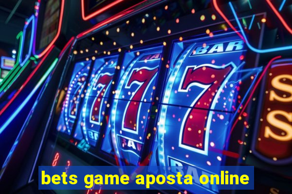 bets game aposta online