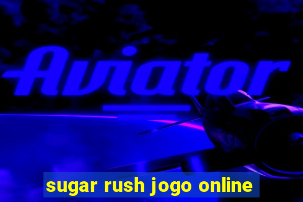 sugar rush jogo online