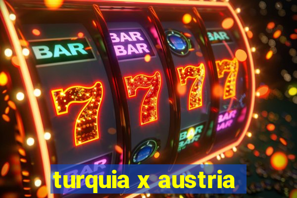 turquia x austria