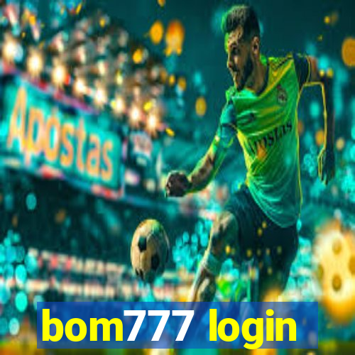 bom777 login