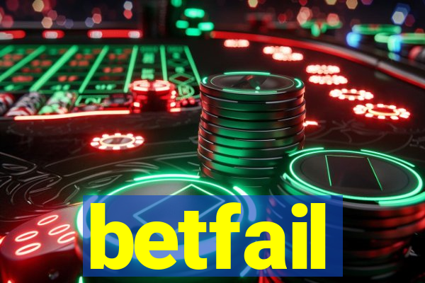 betfail