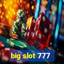 big slot 777