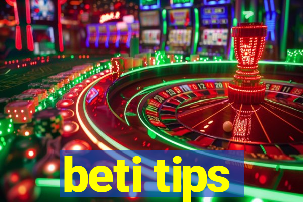 beti tips