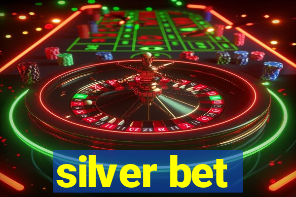 silver bet