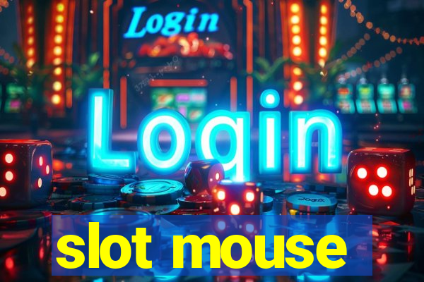 slot mouse