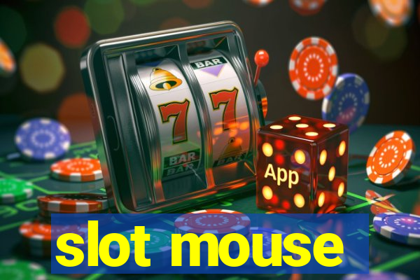 slot mouse