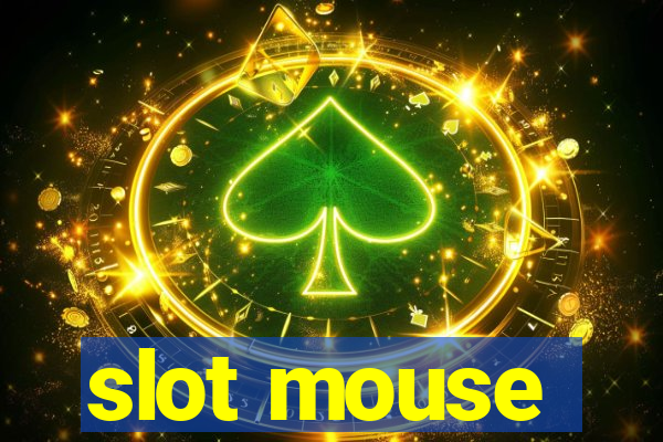 slot mouse