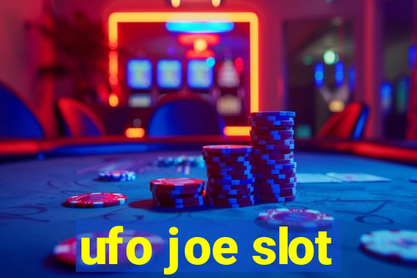 ufo joe slot