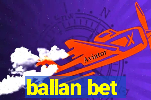 ballan bet